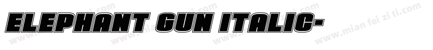 Elephant Gun Italic字体转换